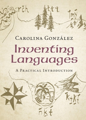Inventing Languages: A Practical Introduction by Gonz&#195;&#161;lez, Carolina