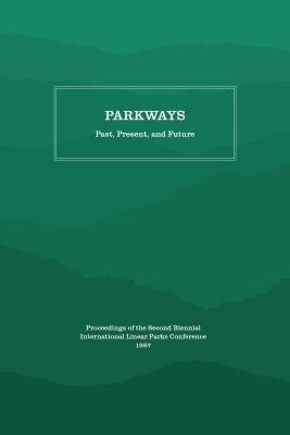 Parkways: Past, Present, and Future by Appalachian Consortium Press