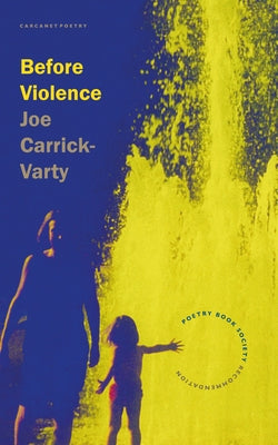 Before Violence by Carrick-Varty, Joe