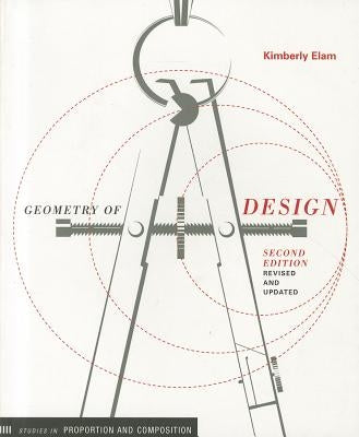 Geometry of Design, Revised Edition: Studies in Proportion and Composition by Elam, Kimberly