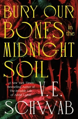 Bury Our Bones in the Midnight Soil by Schwab, V. E.