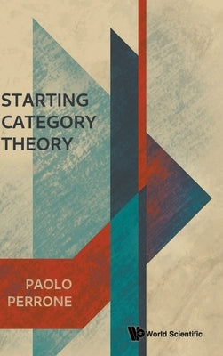 Starting Category Theory by Perrone, Paolo