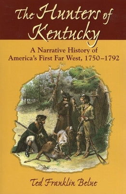 Hunters of Kentucky by Belue, Ted Franklin