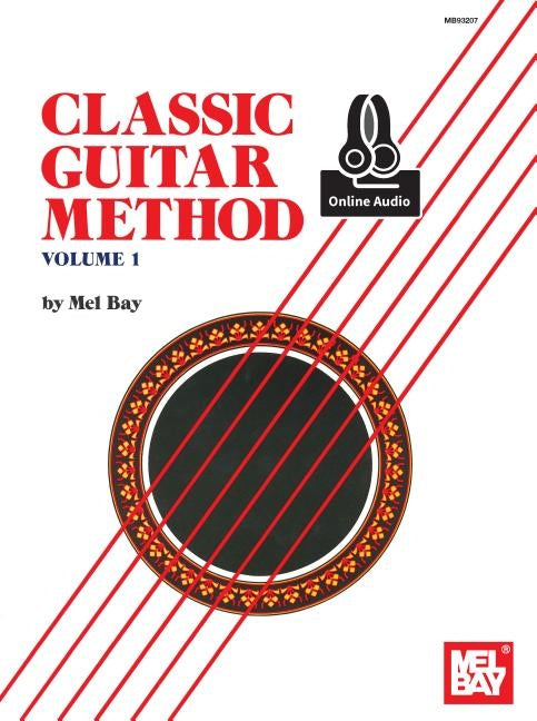 Classic Guitar Method, Volume 1 by Mel Bay