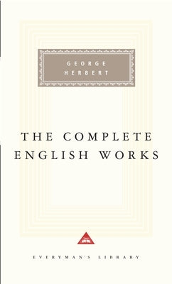 The Complete English Works of George Herbert: Introduction by Ann Pasternak Slater by Herbert, George