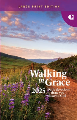 Walking in Grace 2025 Large Print: Daily Devotions to Draw You Closer to God by Guideposts