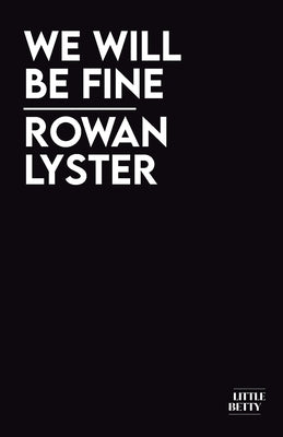 We Will Be Fine by Lyster, Rowan