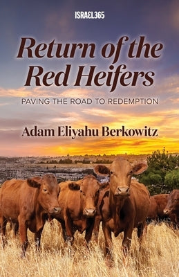 Return of the Red Heifers by Berkowitz, Adam Eliyahu