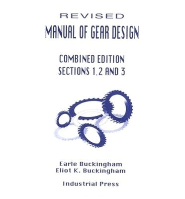 Manual of Gear Design (Revised) Combined Edition, Volumes 1, 2 and 3 by Horton, Holbrook