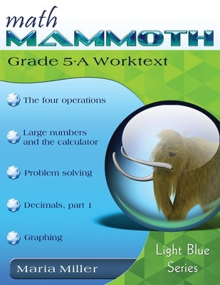 Math Mammoth Grade 5-A Worktext by Miller, Maria