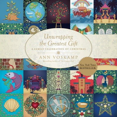 Unwrapping the Greatest Gift: A Family Celebration of Christmas by Voskamp, Ann