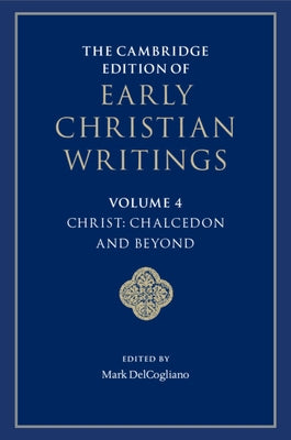 The Cambridge Edition of Early Christian Writings by Delcogliano, Mark