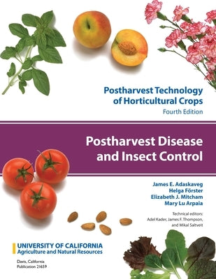 Postharvest Disease and Insect Control: Volume 5 by Adaskaveg, James
