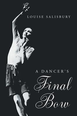 A Dancer's Final Bow by Salisbury, Louise