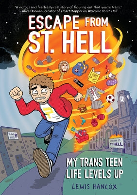 Escape from St. Hell: My Trans Teen Life Levels Up: A Graphic Novel by Hancox, Lewis