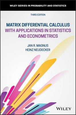Matrix Differential Calculus 3 by Magnus, Jan R.