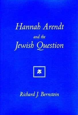 Hannah Arendt And The Jewish Question by Bernstein, Richard J.