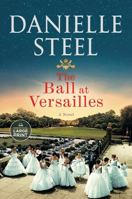 The Ball at Versailles by Steel, Danielle