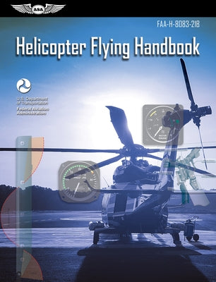 Helicopter Flying Handbook (2024): Faa-H-8083-21b by Federal Aviation Administration (FAA)