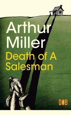 Death of a Salesman by Miller, Arthur