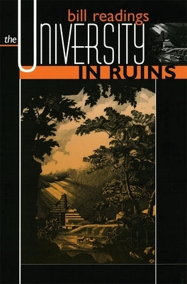 The University in Ruins by Readings, Bill