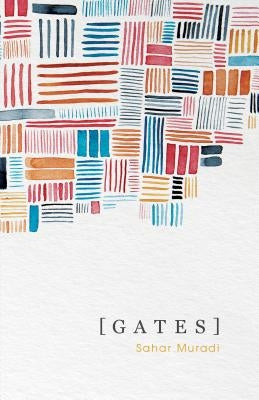 [ G A T E S ] by Muradi, Sahar