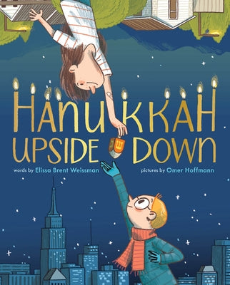 Hanukkah Upside Down: A Picture Book by Weissman, Elissa Brent