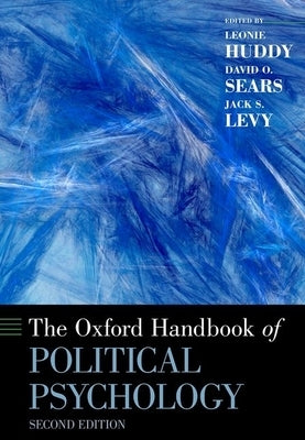 The Oxford Handbook of Political Psychology: Second Edition by Huddy, Leonie