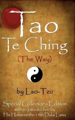 Tao Te Ching (the Way) by Lao-Tzu: Special Collector's Edition with an Introduction by the Dalai Lama by Tzu, Lao