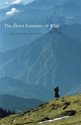The Strict Economy of Fire by Haymon, Ava Leavell