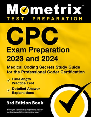 CPC Exam Preparation 2023 and 2024 - Medical Coding Secrets Study Guide for the Professional Coder Certification, Full-Length Practice Test, Detailed by Bowling, Matthew