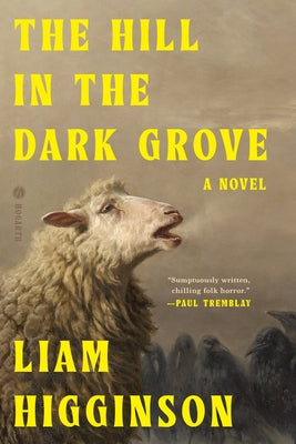 The Hill in the Dark Grove by Higginson, Liam
