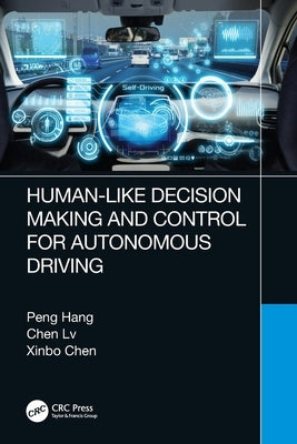 Human-Like Decision Making and Control for Autonomous Driving by Hang, Peng