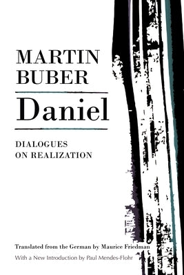 Daniel: Dialogues on Realization by Buber, Martin