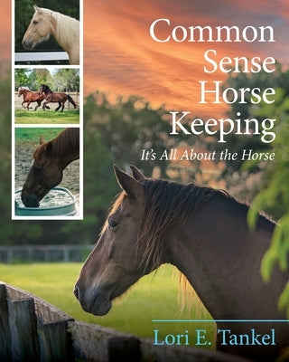 Common Sense Horse Keeping by Tankel, Lori E.