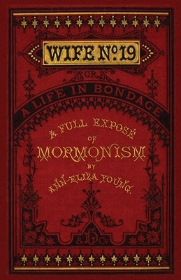 Wife No. 19 by Young, Ann Eliza