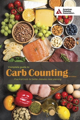 Complete Guide to Carb Counting, 5th Edition: Practical Tools for Better Diabetes Meal Planning by 