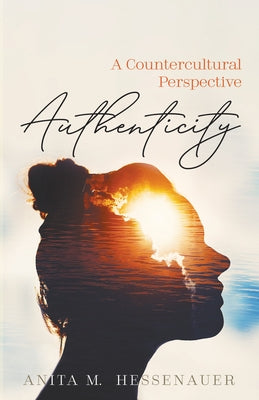 Authenticity by Hessenauer, Anita M.