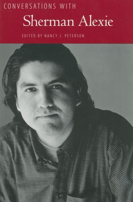 Conversations with Sherman Alexie by Peterson, Nancy J.