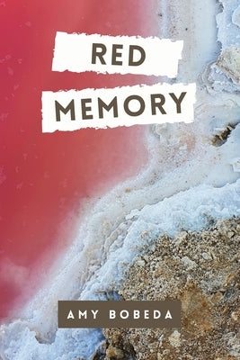 Red Memory by Bobeda, Amy