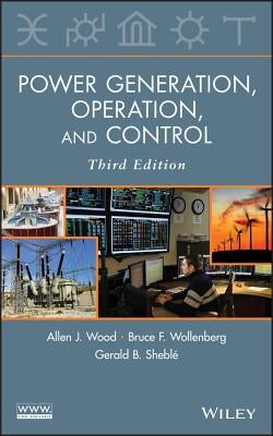 Power Generation, Operation, and Control by Wood, Allen J.