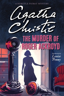 The Murder of Roger Ackroyd: A Hercule Poirot Mystery: The Official Authorized Edition by Christie, Agatha