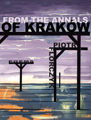 From the Annals of Kraków by Florczyk, Piotr