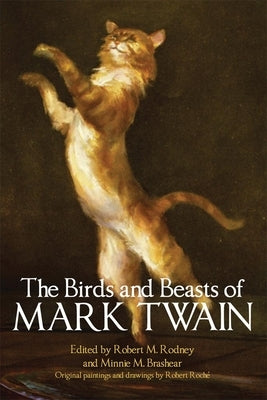 The Birds and Beasts of Mark Twain by Rodney, Robert M.