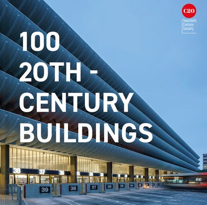 100 20th-Century Buildings by Twentieth Century Society