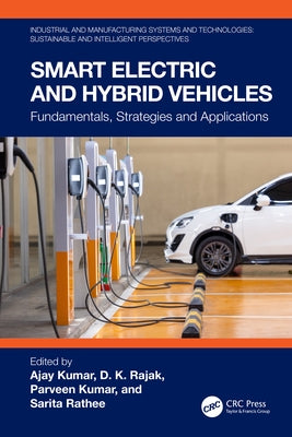 Smart Electric and Hybrid Vehicles: Fundamentals, Strategies and Applications by Kumar, Ajay