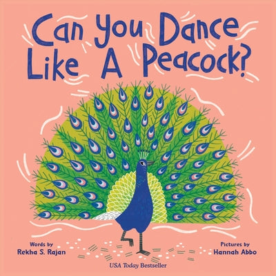 Can You Dance Like a Peacock? by Rajan, Rekha S.