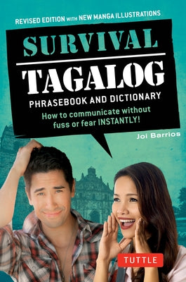 Survival Tagalog Phrasebook & Dictionary: How to Communicate Without Fuss or Fear Instantly! by Barrios, Joi