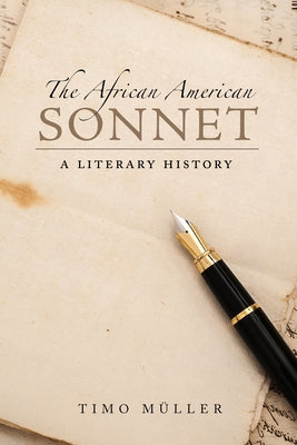 The African American Sonnet: A Literary History by MÃ¼ller, Timo