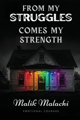From My Struggles Comes My Strength by Malachi, Malik